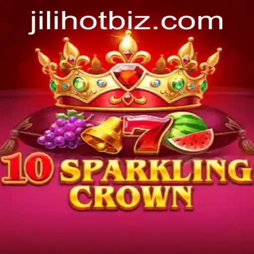 Exploring the World of 10SparklingCrown and the Rise of JILIHOT
